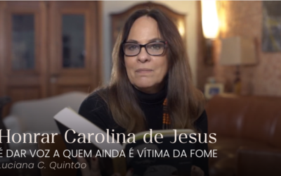 Honrar Carolina de Jesus Ă© dar voz Ă quelas que ainda sĂŁo vĂtimas da fome