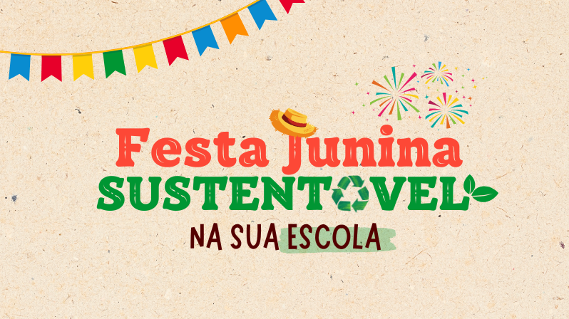 Festa Junina Sustentável: quando tradição, educação e solidariedade se encontram